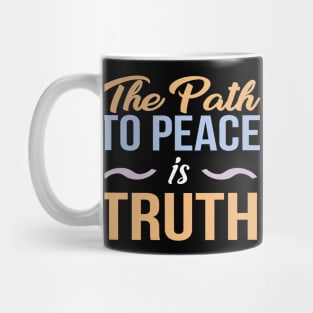 Path to Peace is Truth Quote Mug